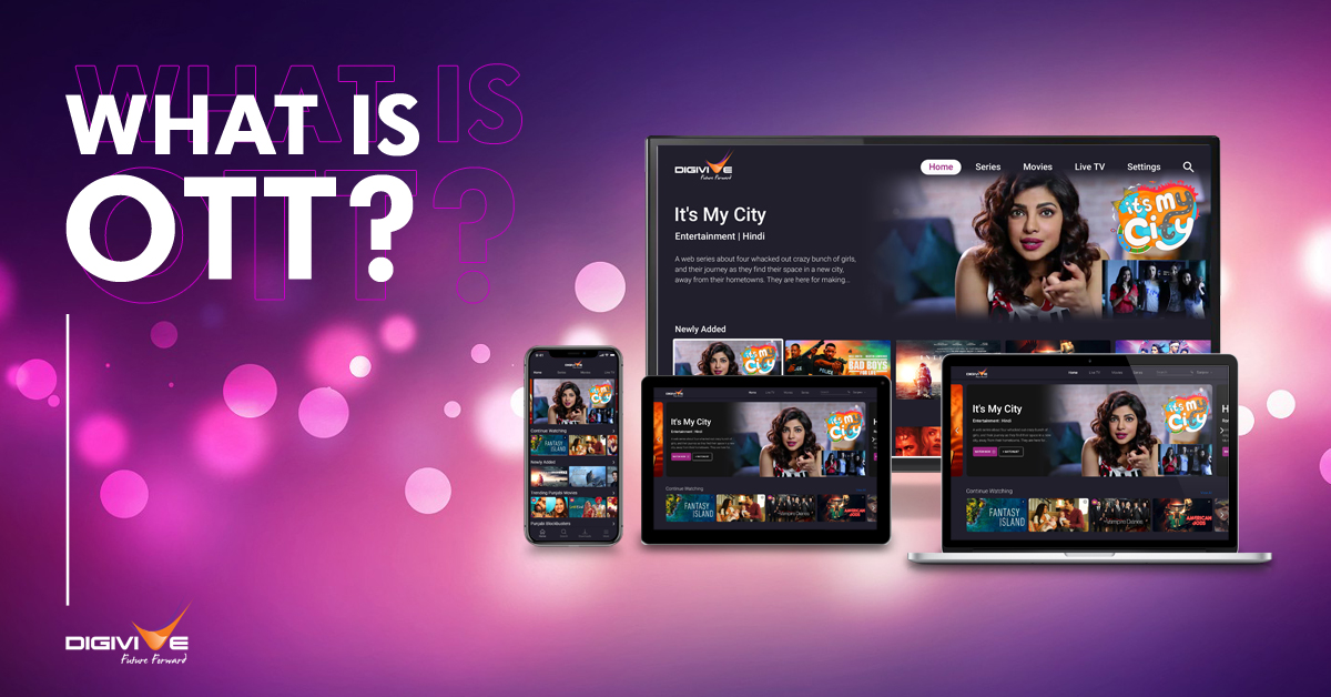 What Is OTT OTT Platform Explained Future Of OTT Industry Digivive