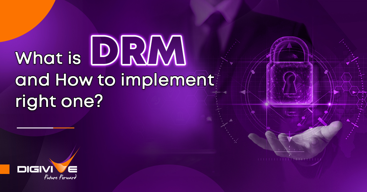 What is DRM and How to implement the right one?