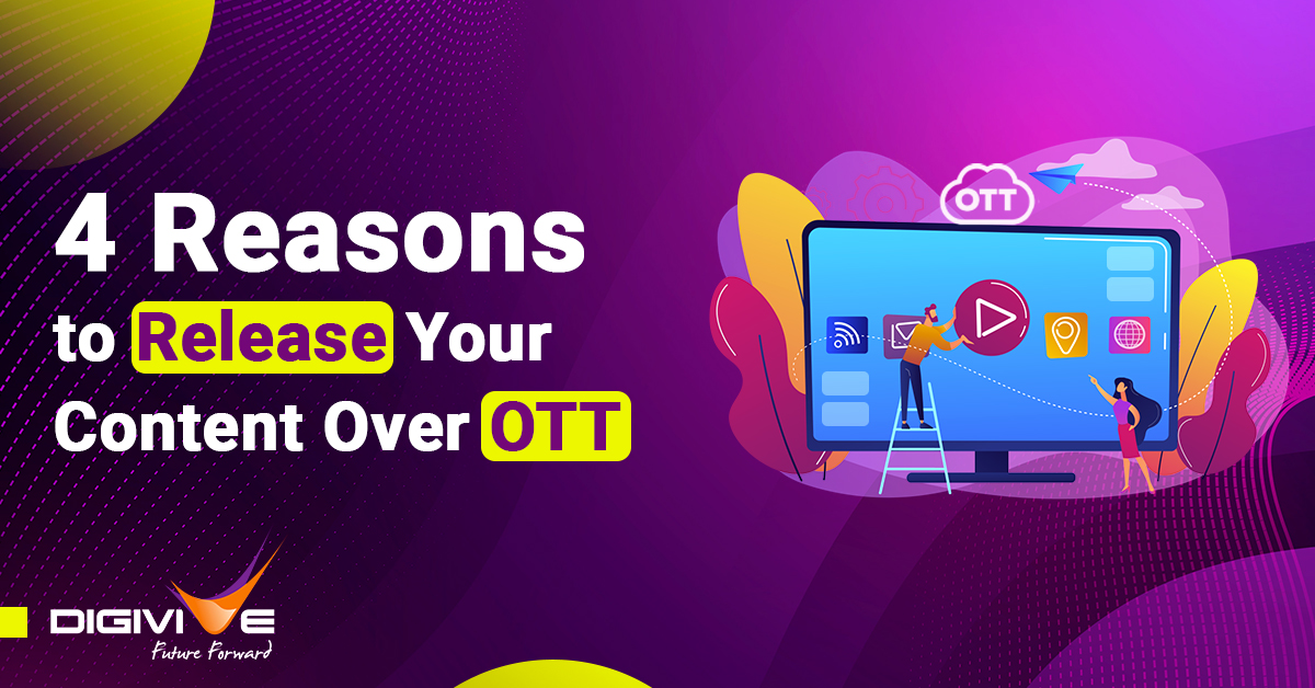4 Reasons to Release Your Content Over OTT