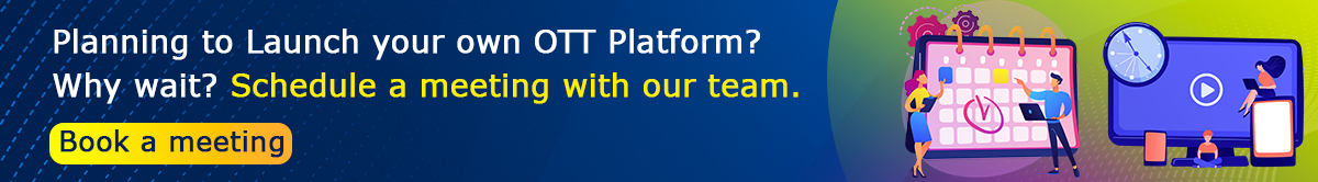 Planning to launch your own OTT Platform?
